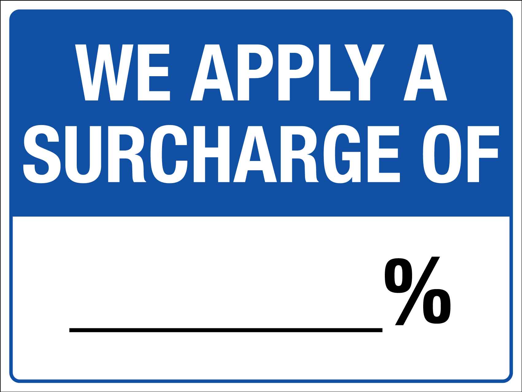 We Apply A Surcharge Of Sign - New Signs