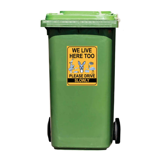 We Live Here Too Please Drive Slowly Wildlife Group Wheelie Bin Sticker - New Signs