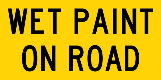 Wet Paint On Road Long Multi Message Traffic Sign - New Signs