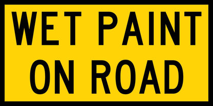 Wet Paint On Road Long Multi Message Traffic Sign - New Signs