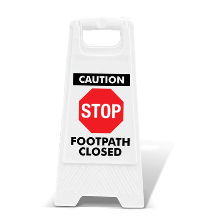 White A - Frame - Caution Stop Footpath Closed - New Signs