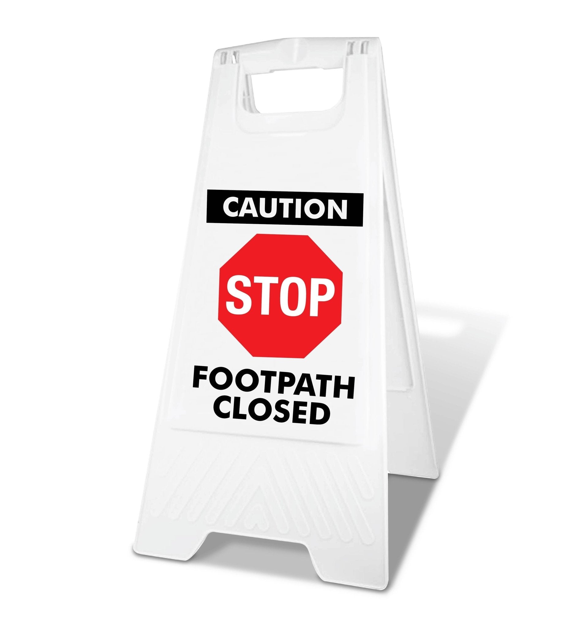 White A - Frame - Caution Stop Footpath Closed - New Signs