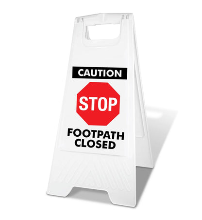 White A - Frame - Caution Stop Footpath Closed - New Signs