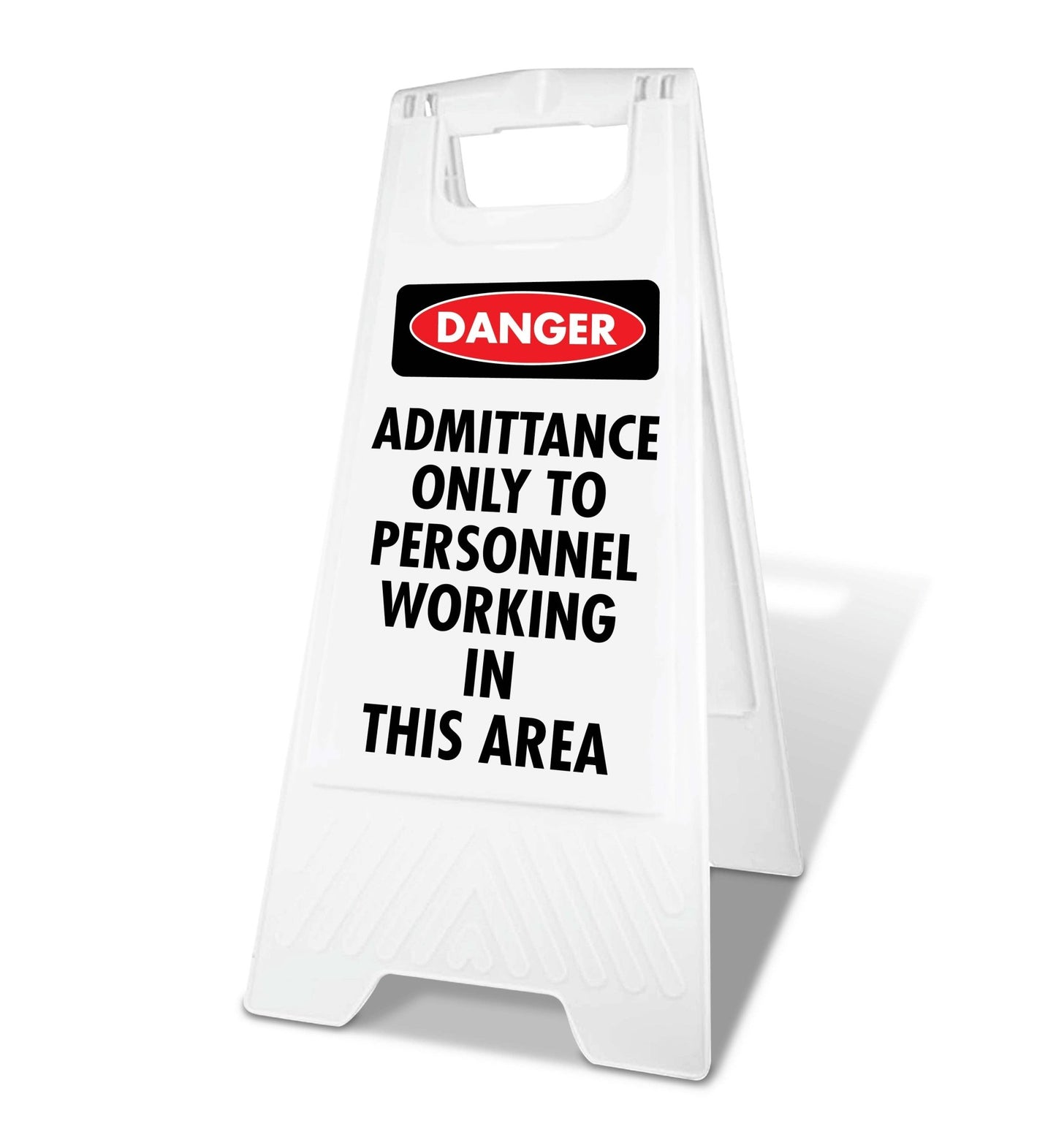 White A - Frame - Danger Admittance Only To Personnel Working In This Area - New Signs