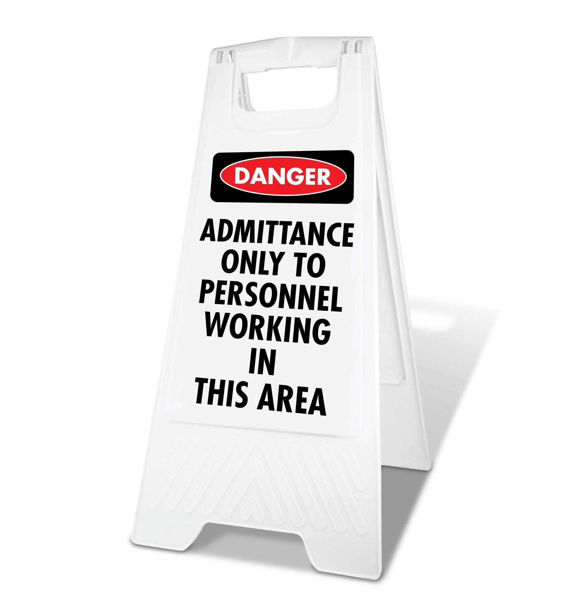 White A - Frame - Danger Admittance Only To Personnel Working In This Area - New Signs