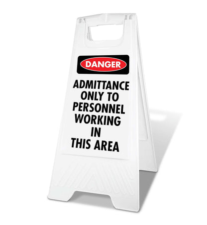 White A - Frame - Danger Admittance Only To Personnel Working In This Area - New Signs