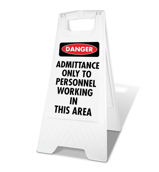White A - Frame - Danger Admittance Only To Personnel Working In This Area - New Signs