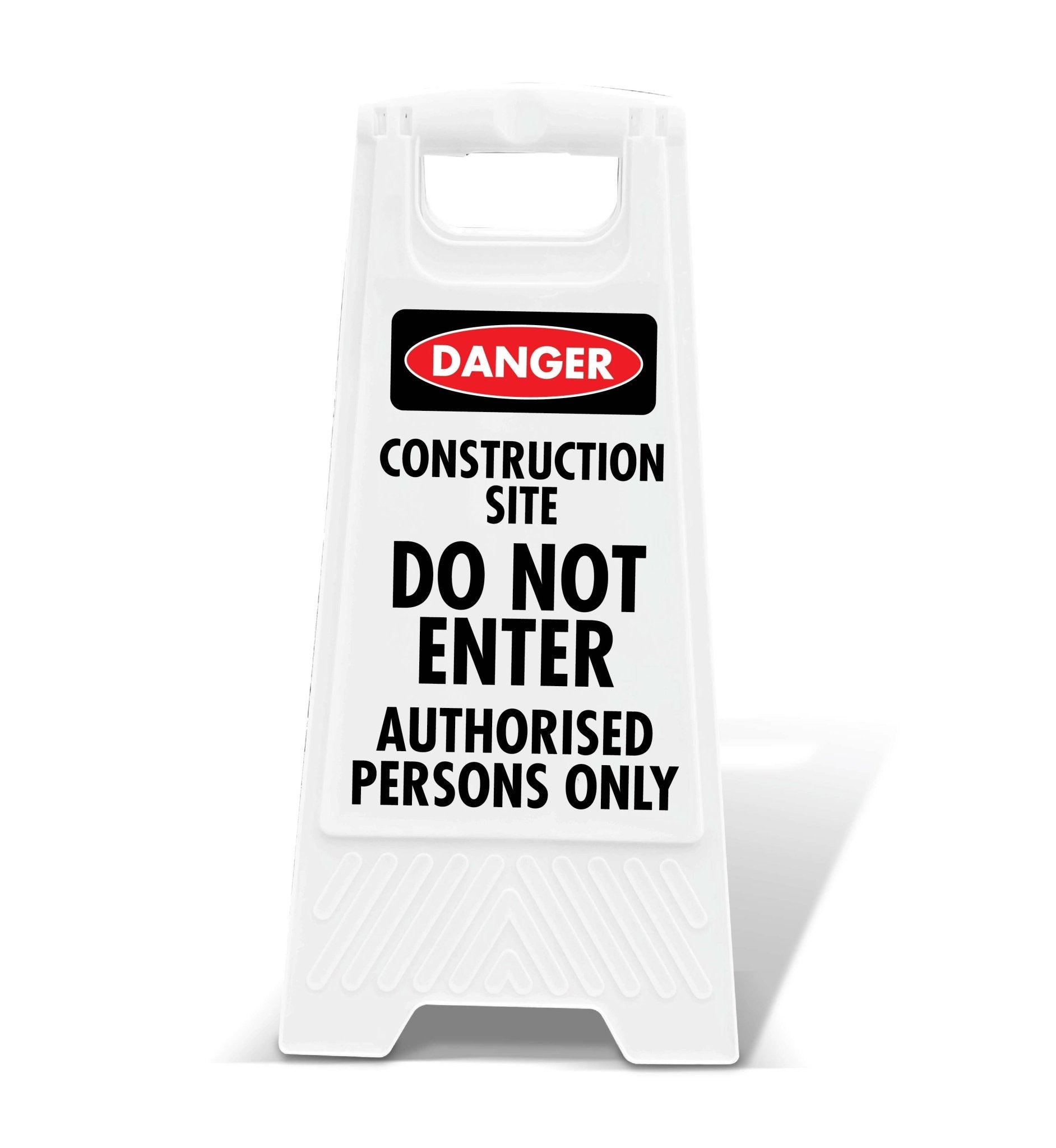 White A - Frame - Danger Construction Site Do Not Enter Authorised Persons Only - New Signs