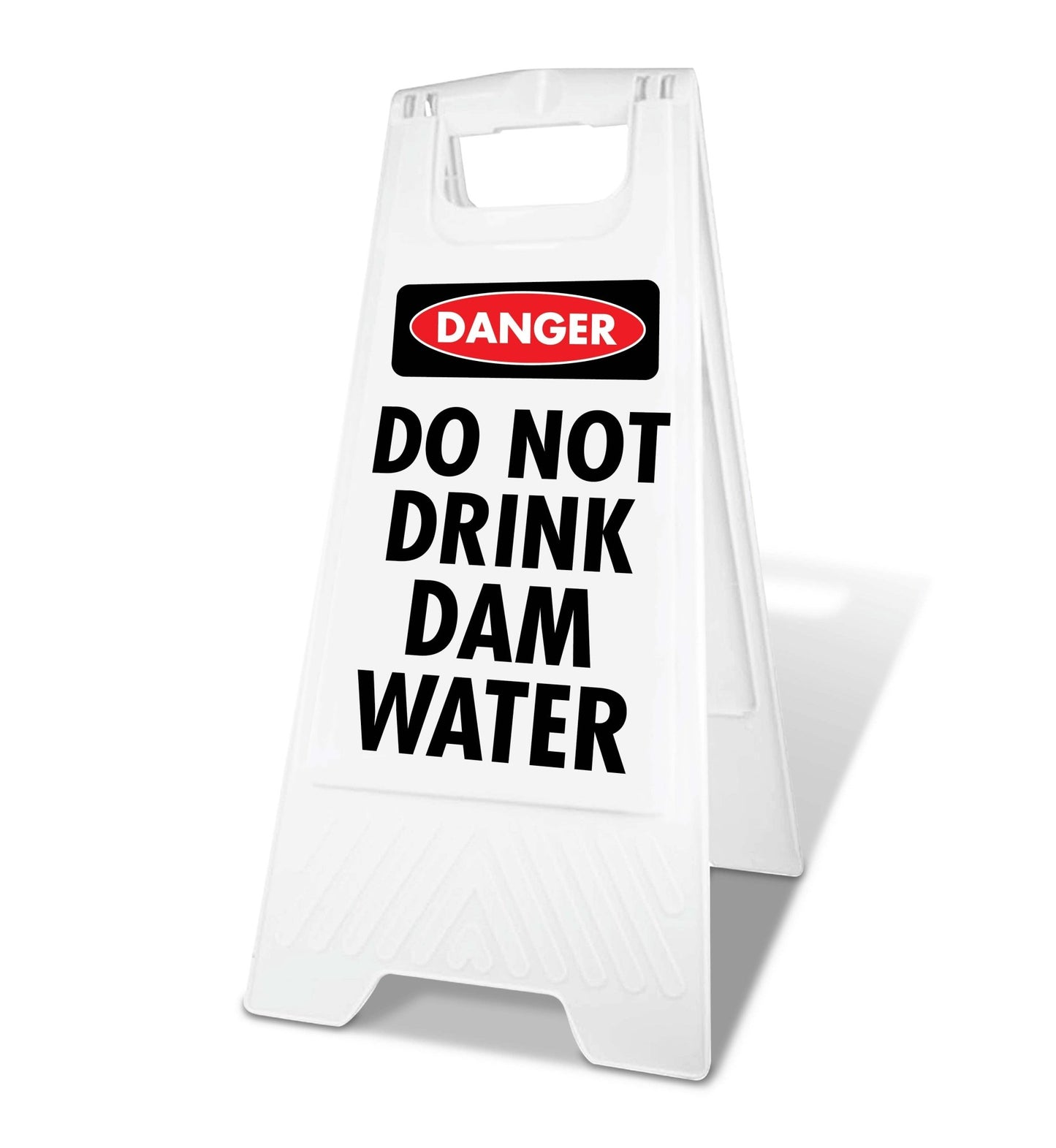 White A - Frame - Danger Do Not Drink Dam Water - New Signs