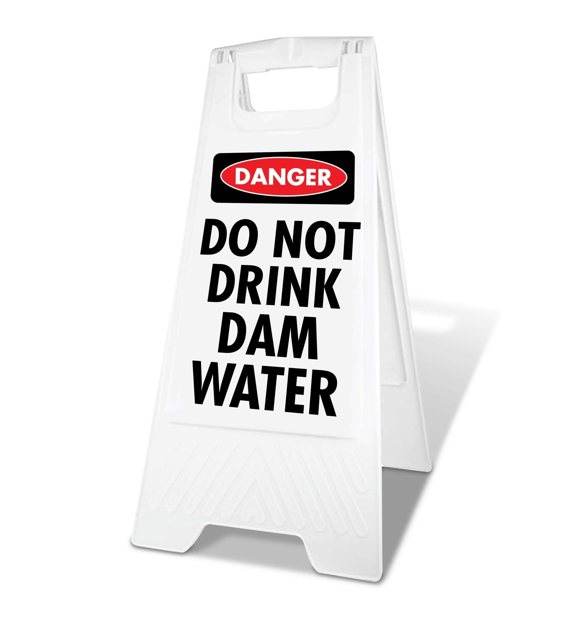 White A - Frame - Danger Do Not Drink Dam Water - New Signs