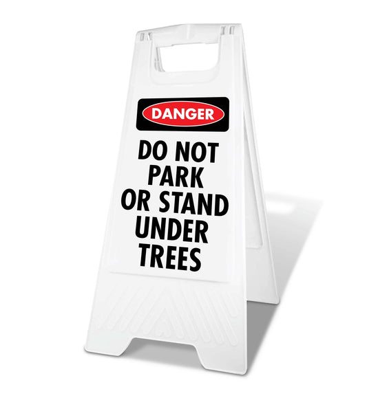 White A - Frame - Danger Do Not Park Or Stand Under Trees - New Signs