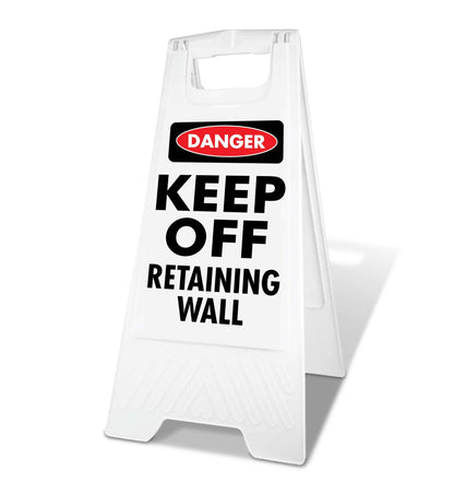 White A - Frame - Danger Keep Off Retaining Wall - New Signs