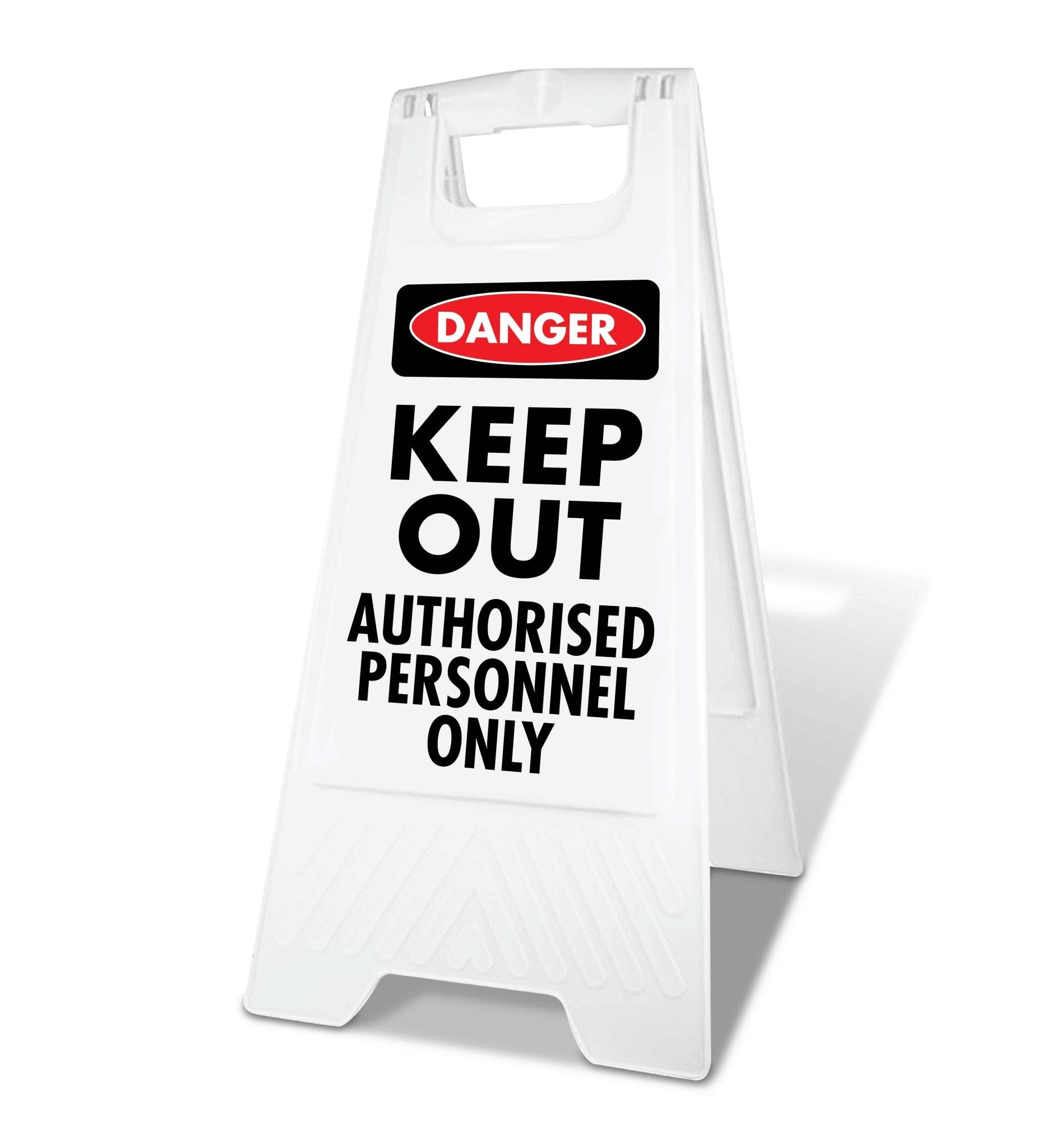 White A - Frame - Danger Keep Out Authorised Personnel Only - New Signs