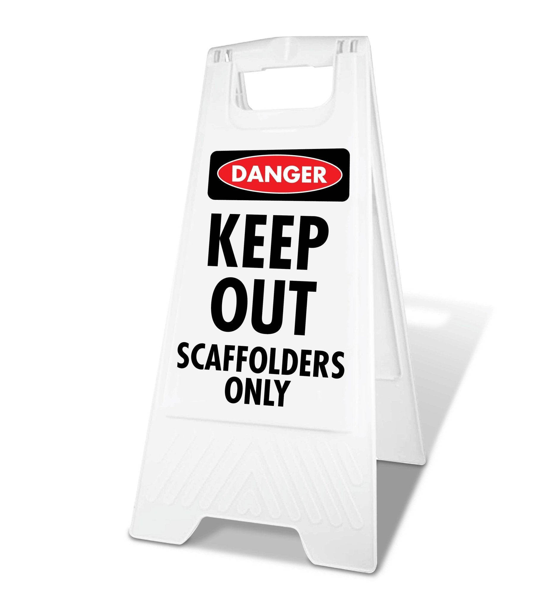 White A - Frame - Danger Keep Out Scaffolders Only - New Signs