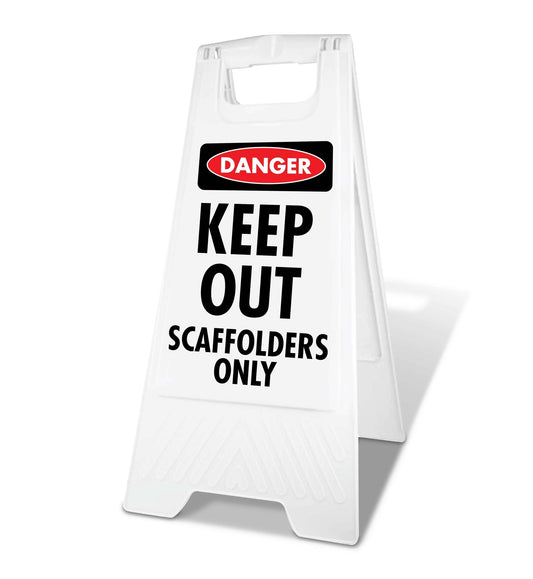 White A - Frame - Danger Keep Out Scaffolders Only - New Signs