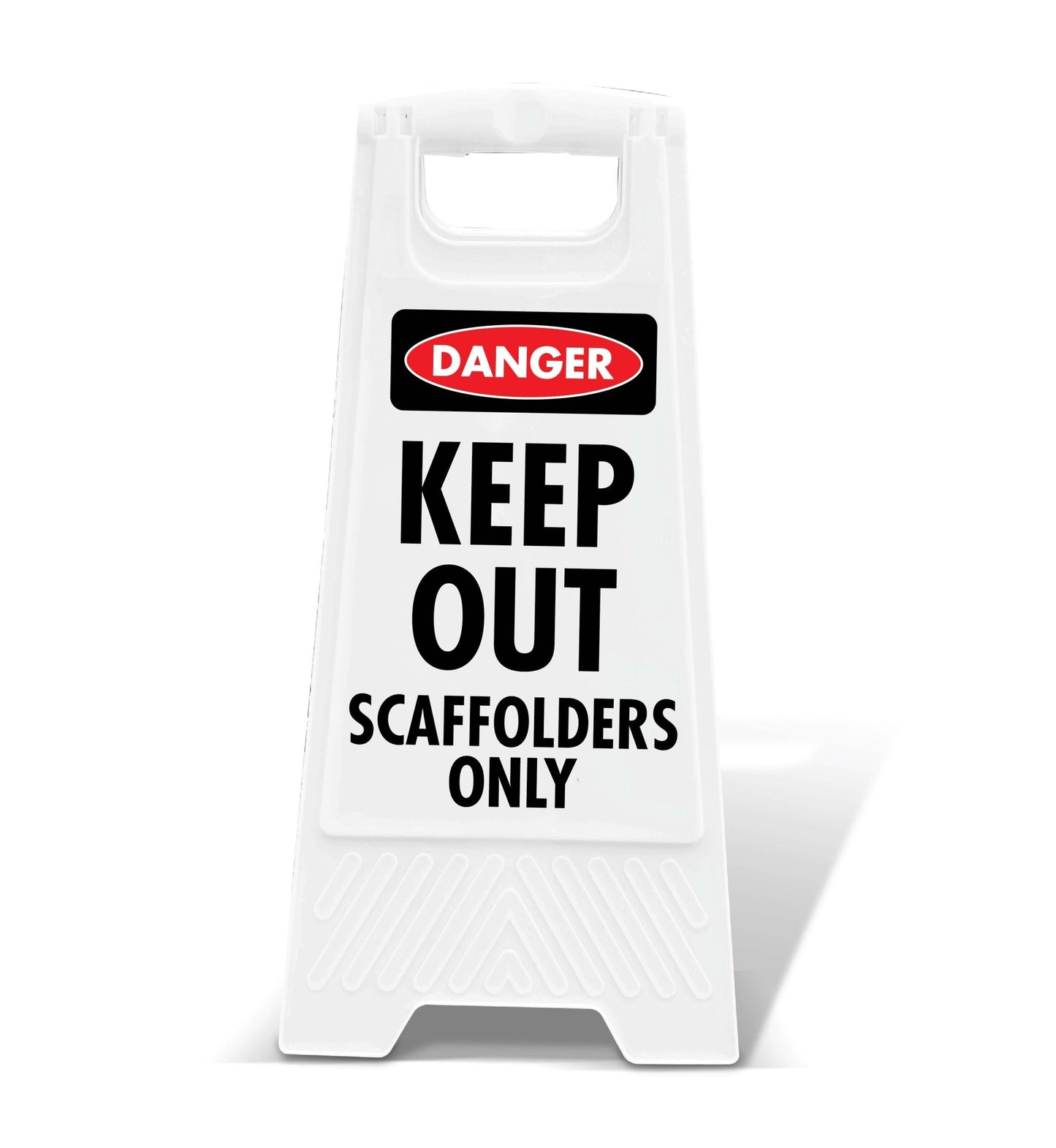 White A - Frame - Danger Keep Out Scaffolders Only - New Signs