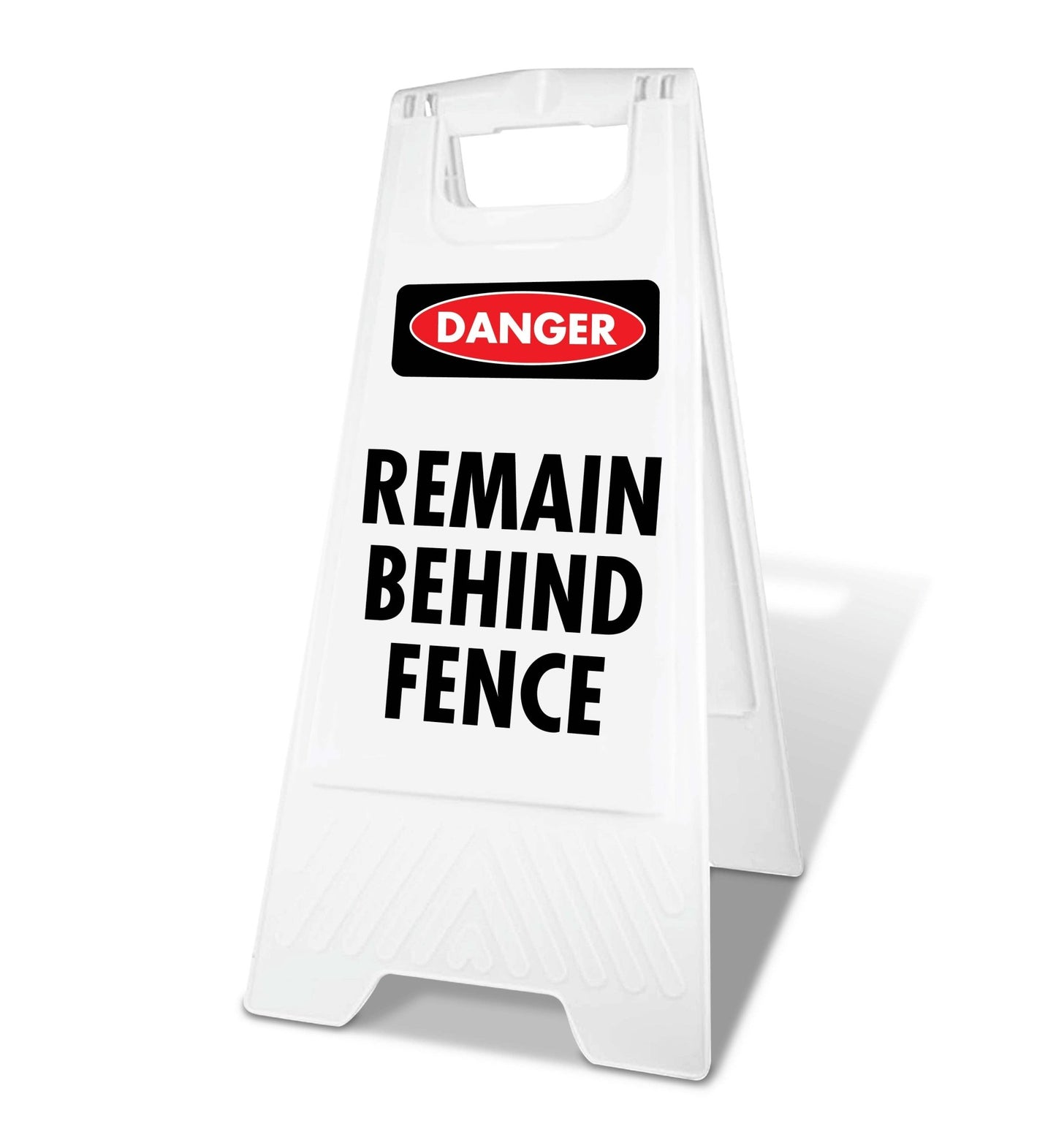 White A - Frame - Danger Remain Behind Fence - New Signs