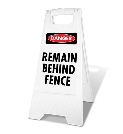 White A - Frame - Danger Remain Behind Fence - New Signs