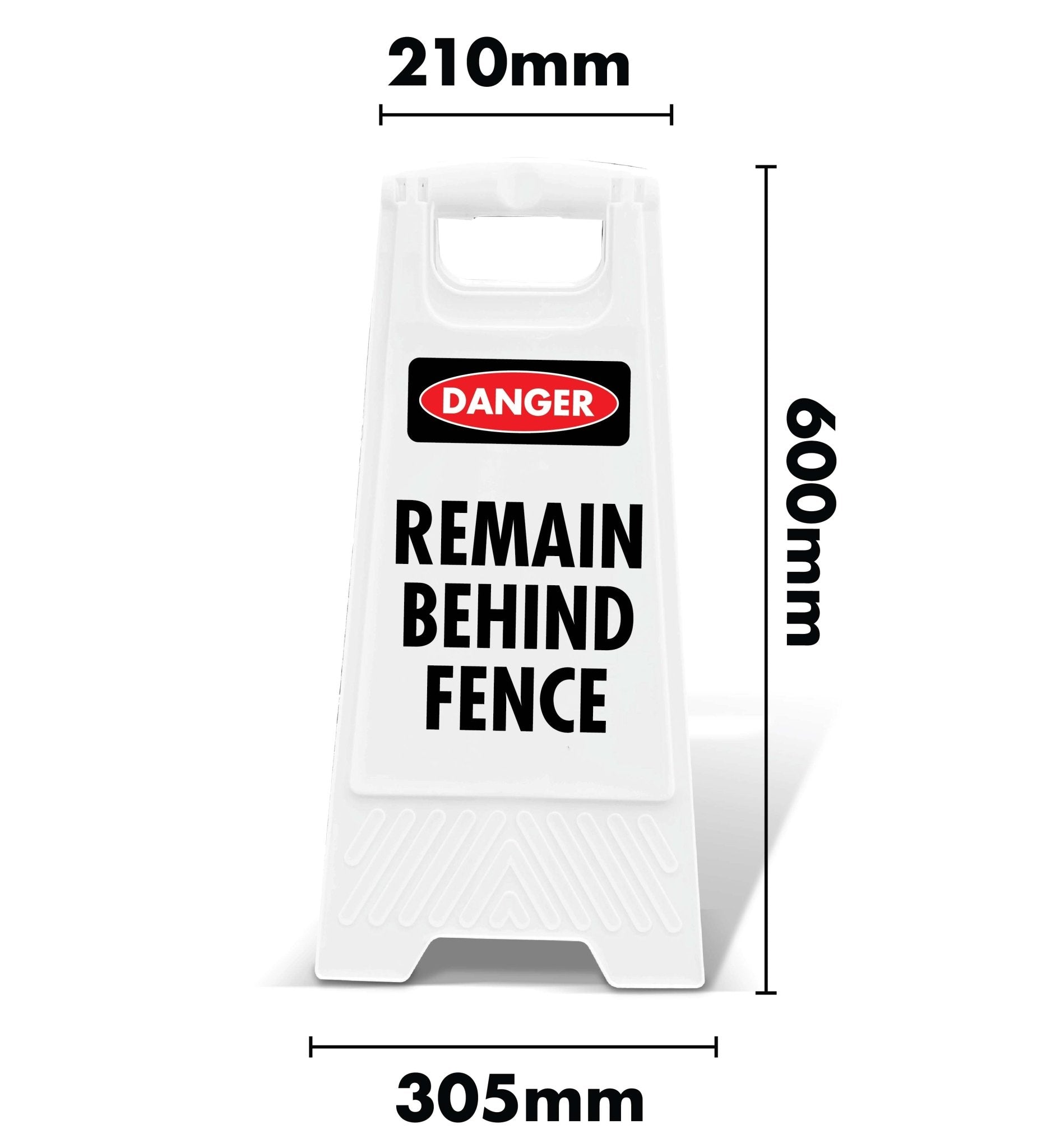 White A - Frame - Danger Remain Behind Fence - New Signs