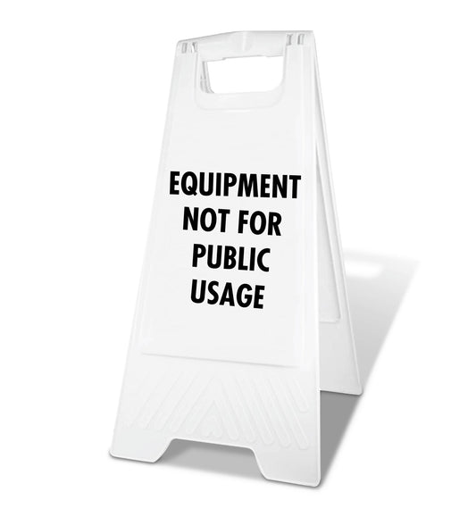 White A - Frame - Equipment Not For Public Usage - New Signs