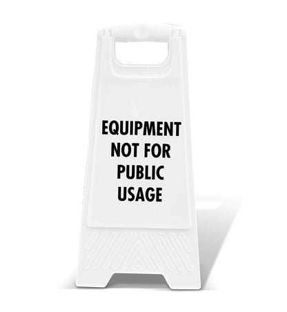 White A - Frame - Equipment Not For Public Usage - New Signs