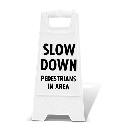 White A - Frame - Slow Down Pedestrians In Area - New Signs