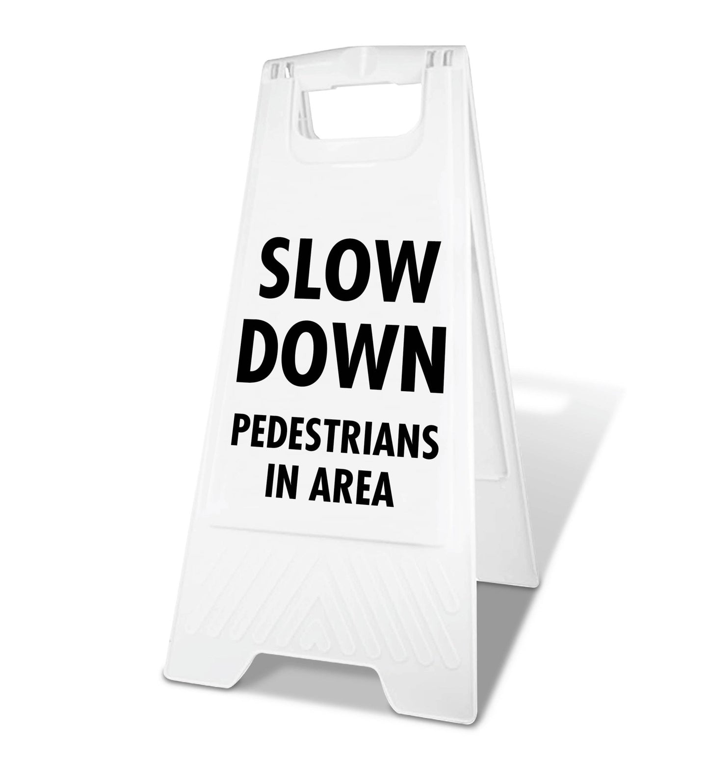 White A - Frame - Slow Down Pedestrians In Area - New Signs