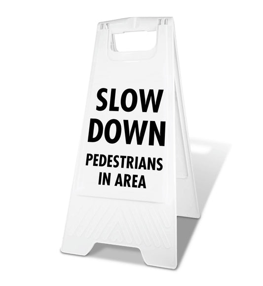 White A - Frame - Slow Down Pedestrians In Area - New Signs