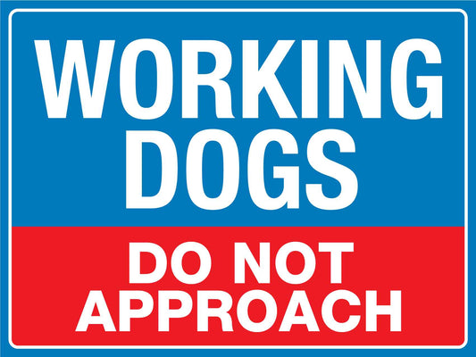 Working Dogs Do Not Approach Sign - New Signs