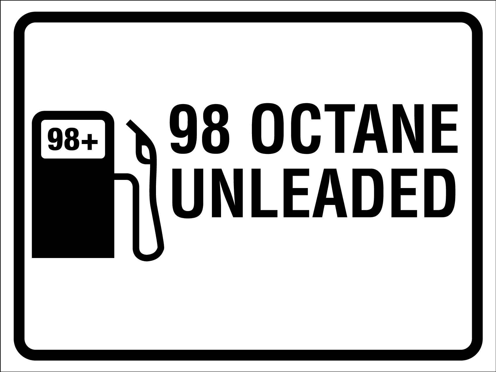 98 Octane Unleaded Sign - New Signs