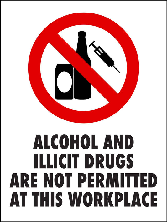 Alcohol And Illicit Drugs Are Not Permitted At This Workplace Sign