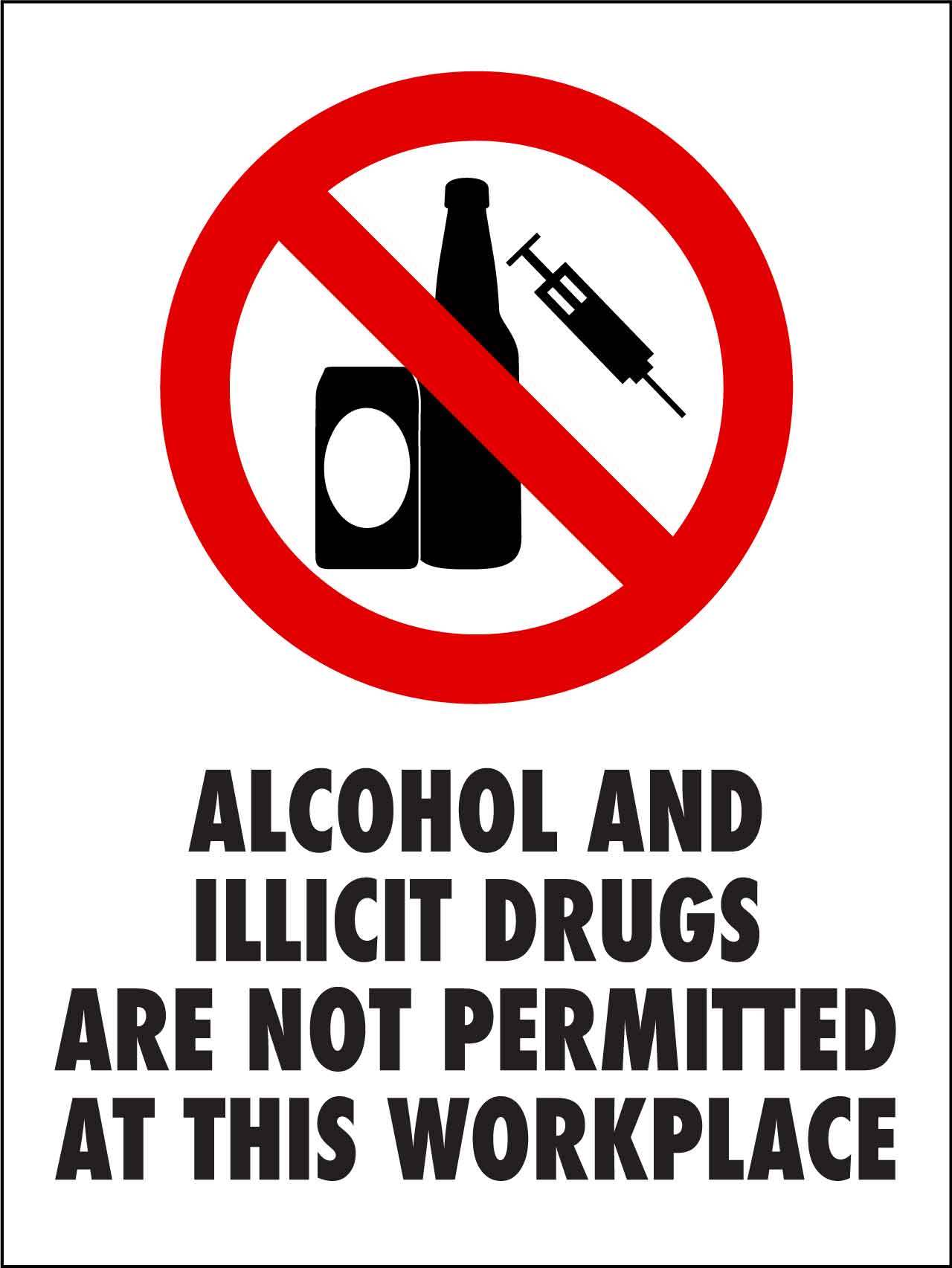 Alcohol And Illicit Drugs Are Not Permitted At This Workplace Sign