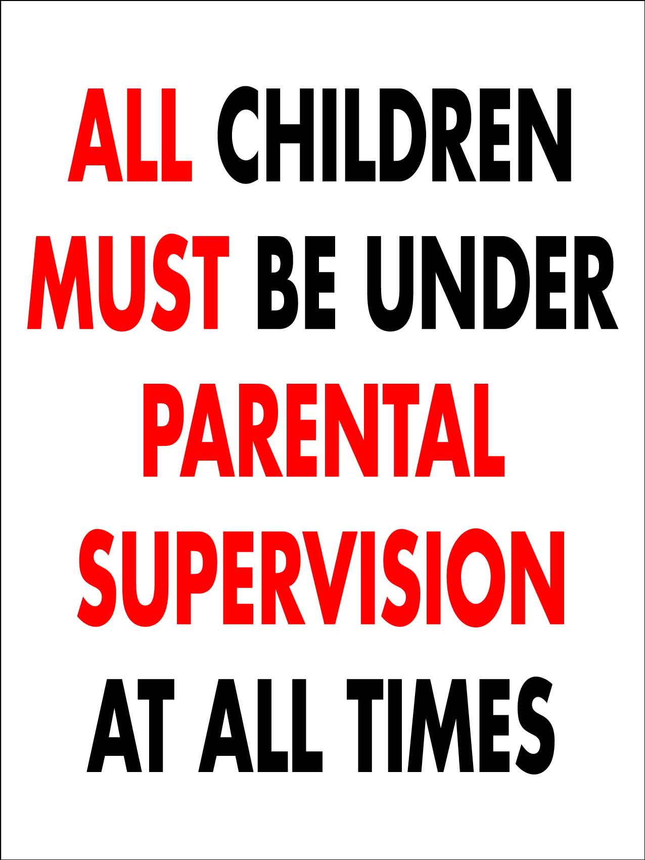 All Children Must Be Under Parental Supervision At All Times Sign