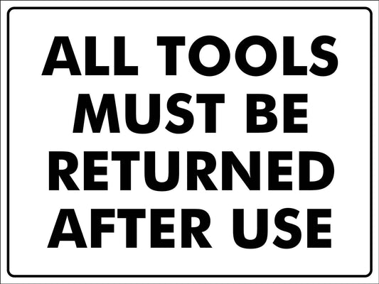 All Tools Must Be Returned After Use Sign
