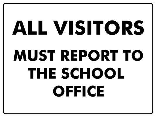 All Visitors Must Report To The School Office Sign