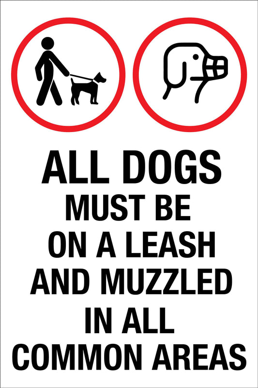 All Dogs Must Be On Leash and Muzzled In All Common Areas SIgn