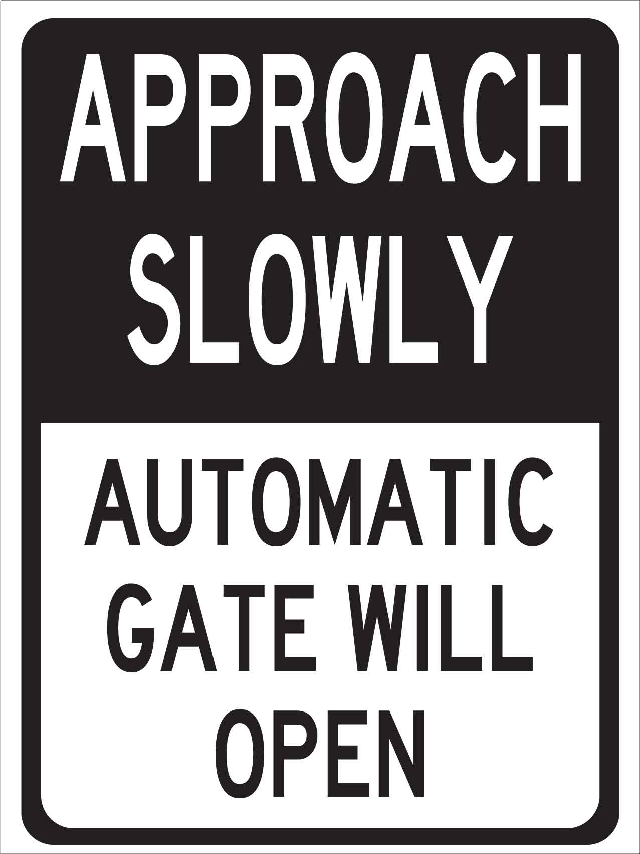 Approach Slowly Automatic Gate Will Open Sign New Signs