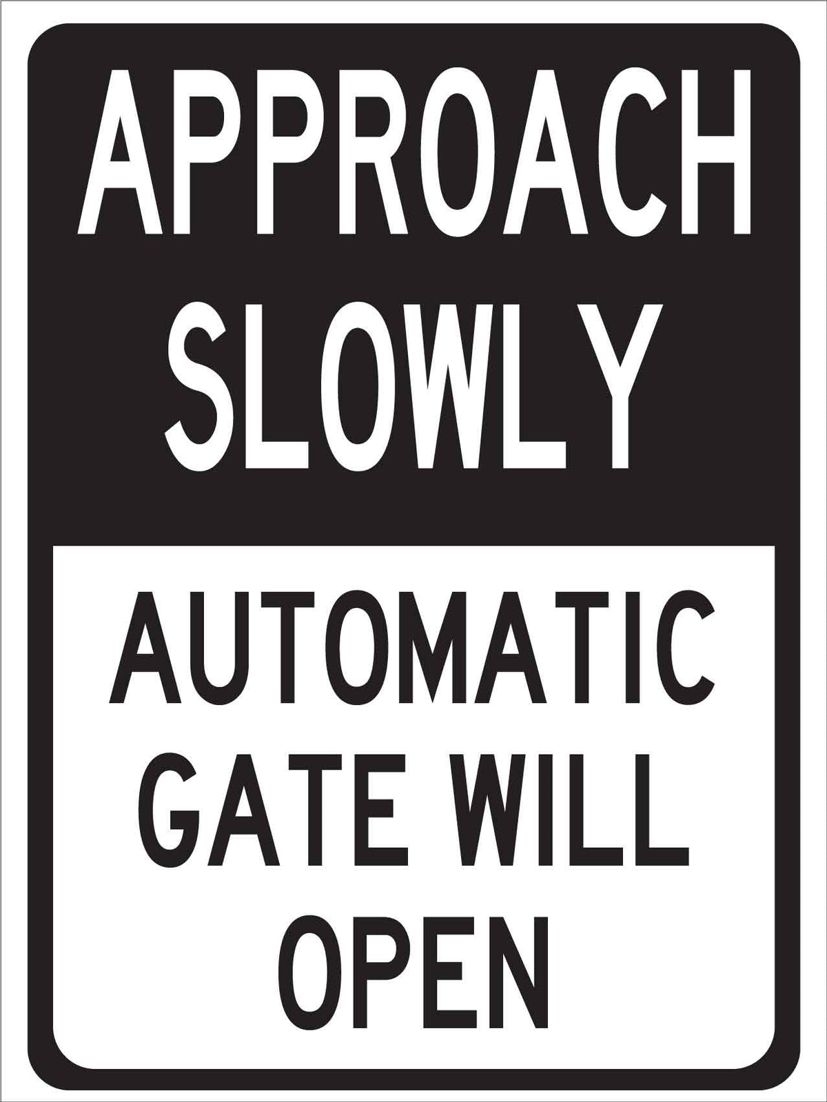 Open Gate Sign Approach Slowly Automatic Gate Will Open Sign – New Signs
