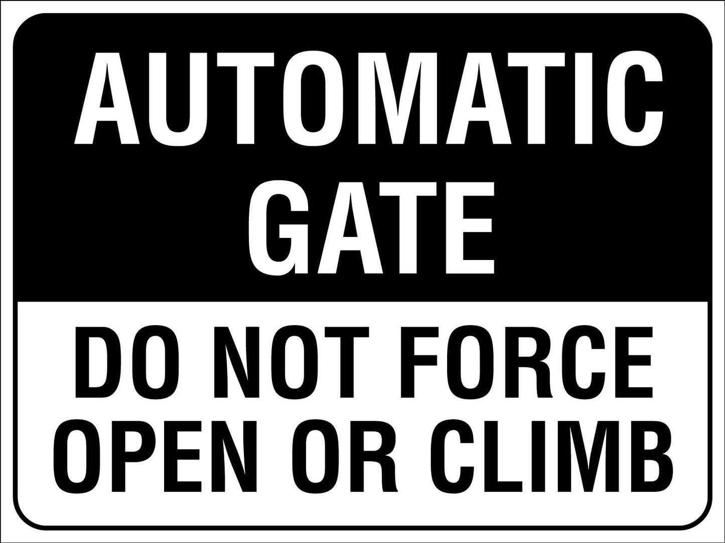 Automatic Gate Do Not Force Open Or Climb Sign