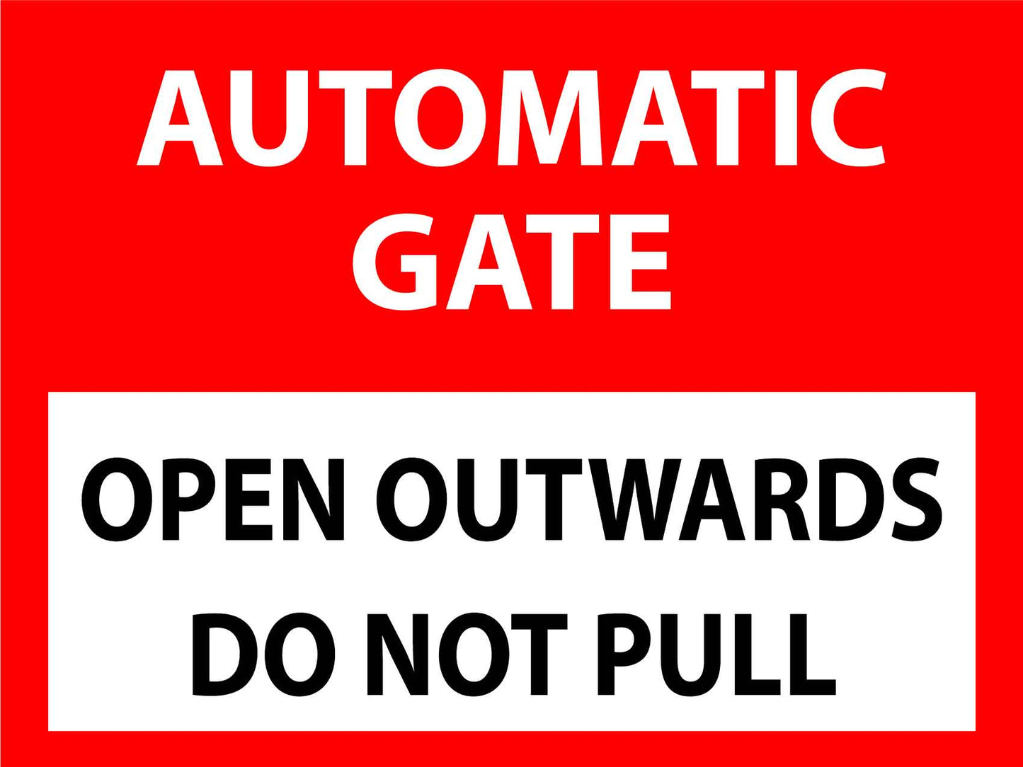 Automatic Gate Open Outwards Do Not Pull Sign