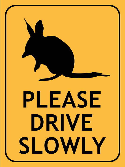 Bandicoot Please Drive Slowly Sign