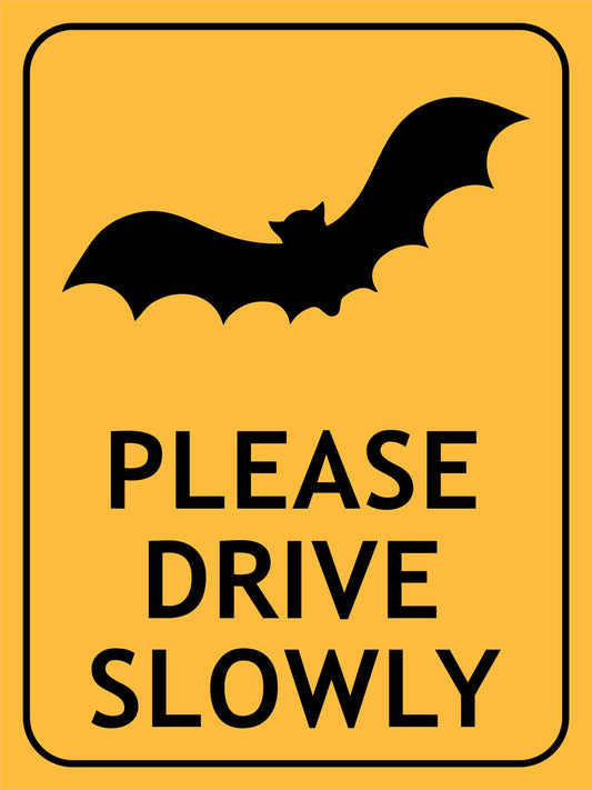 Bat Please Drive Slowly Sign