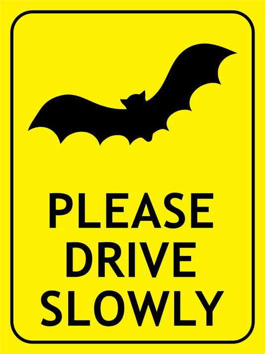 Bat Please Drive Slowly Bright Yellow Sign