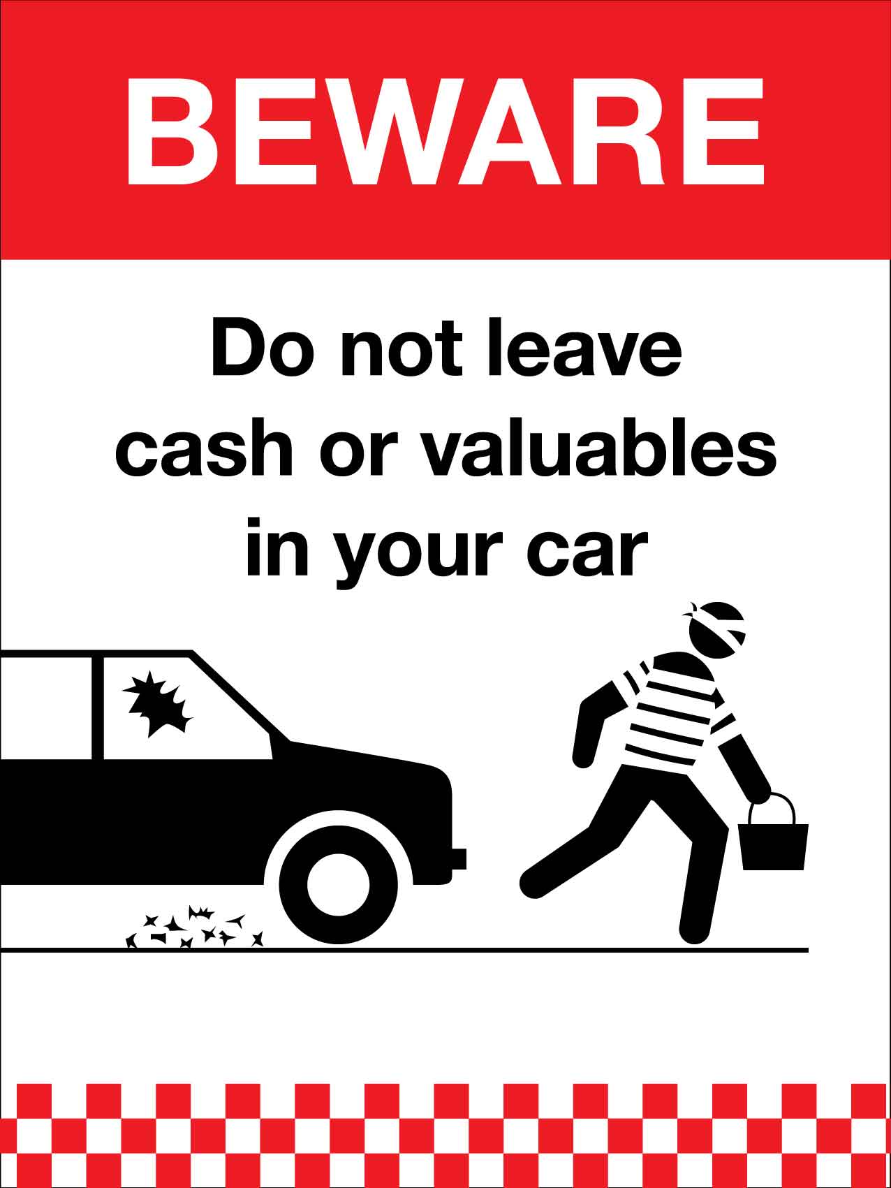 Beware Do Not Leave Cash or Valuables in Your Car Sign