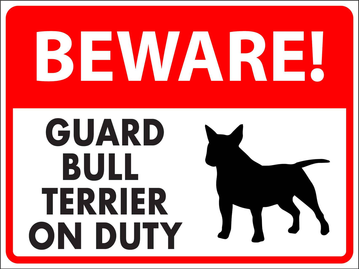 Beware Guard Bull Terrier On Duty Sign