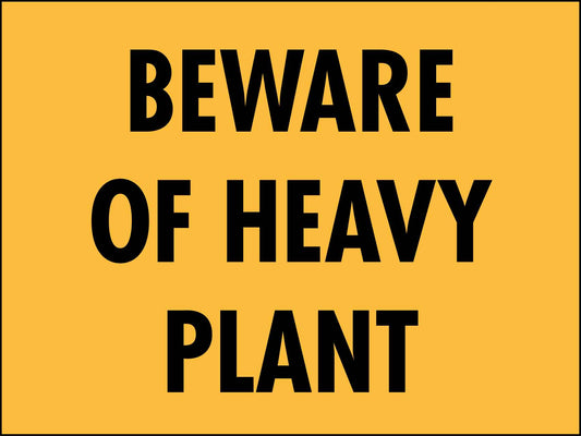 Beware of Heavy Plant Sign