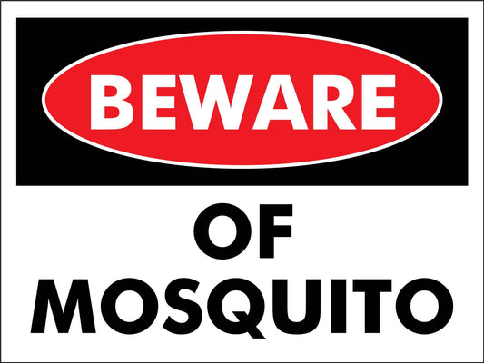 Beware Of Mosquito Sign