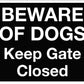 Beware of Dogs Keep Gate Closed Sign