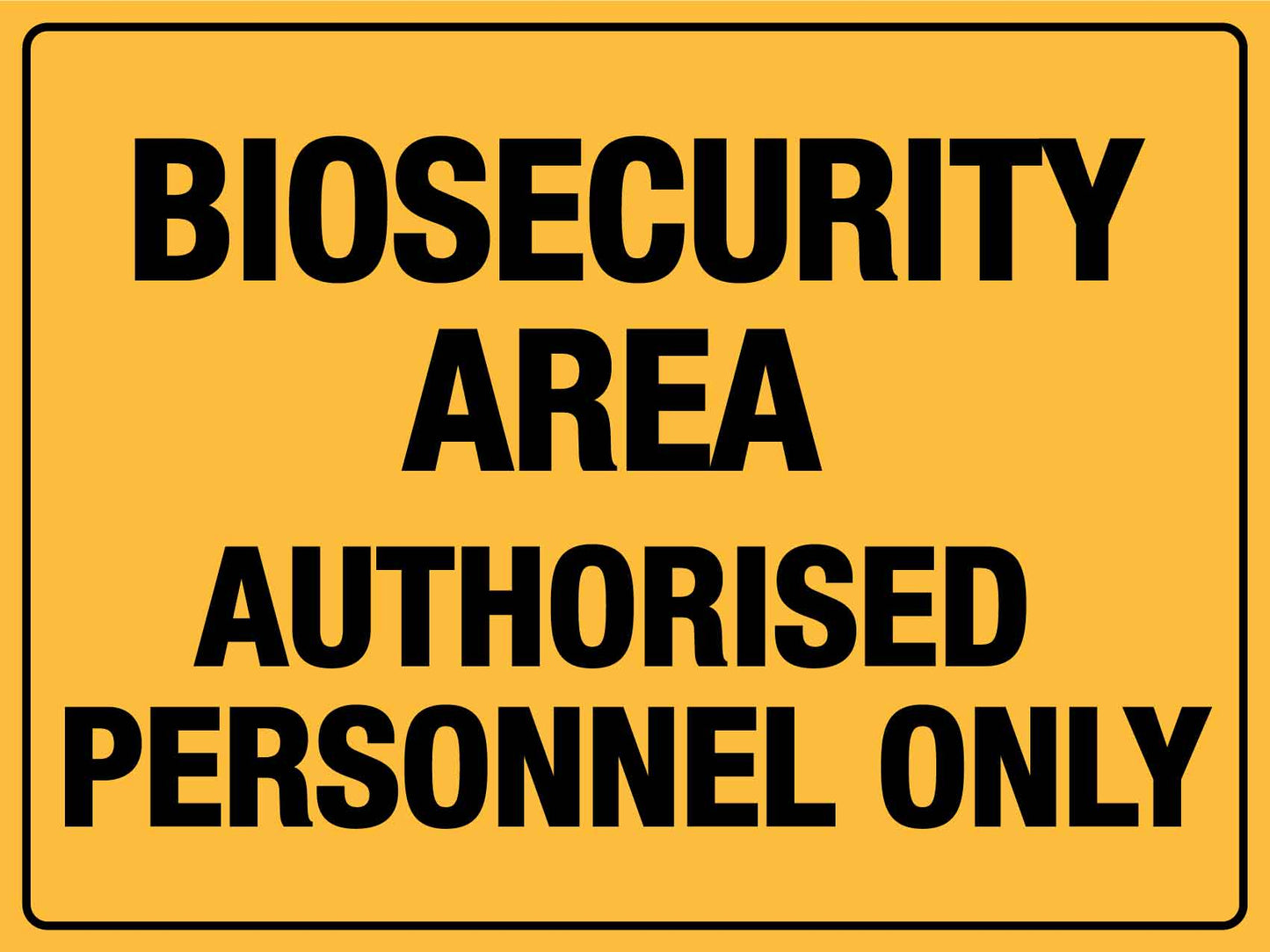 Biosecurity Area Authorised Personnel Only Sign