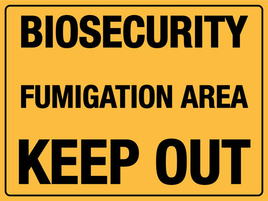 Biosecurity Area Fumigation Area Keep Out Sign